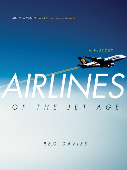 Title details for Airlines of the Jet Age by R.E.G. Davies - Available